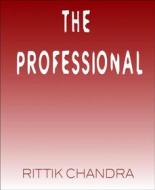 Ebook The Professional di Rittik Chandra edito da BookRix