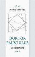 Ebook Doktor Faustulus di Gerold Kamsties edito da Books on Demand