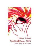 Ebook Touching Vision 2.023 di Hiltrud Schinzel edito da Books on Demand