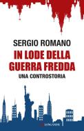Ebook In lode della guerra fredda di Sergio Romano edito da Longanesi