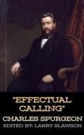 Ebook Effectual Calling di Charles Spurgeon, Larry Slawson edito da Larry Slawson