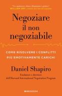 Ebook Negoziare il non negoziabile di Daniel Shapiro edito da ROI Edizioni