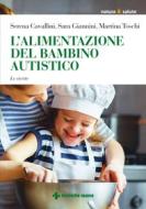 Ebook L' L'alimentazione del bambino autistico di Serena Cavallini, Sara Giannini, Martina Toschi edito da Tecniche Nuove