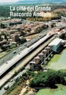 Ebook La città del Grande Raccordo Anulare di Marco Pietrolucci edito da Gangemi Editore
