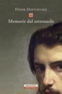 Ebook Memorie dal sottosuolo di Fëdor Dostoevskij edito da Neri Pozza