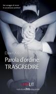 Ebook Parola d'ordine: trasgredire di Dawn Atkins edito da HarperCollins Italia