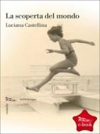 Ebook La scoperta del mondo di Castellina Luciana edito da Nottetempo
