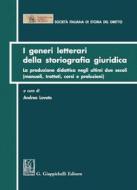 Ebook I generi letterari dela storiografia giuridica di Francesco Macario, Elisa Mongiano, Nicola Palazzolo, Antonio Ruggeri, Leo Peppe, Dario Luongo, Gigliola Di Renzo Villata edito da Giappichelli Editore