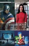 Ebook Scegliere un film 2016 di Fumagalli Armando, Chiarulli Raffaele edito da San Paolo Edizioni