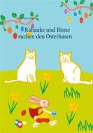 Ebook Rabauke und Biene suchen den Osterhasen di Anna Maria Kuppe edito da Books on Demand