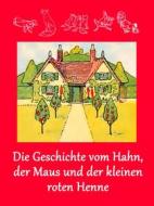 Ebook Die Geschichte vom Hahn, der Maus und der kleinen roten Henne di Caroline von Oldenburg edito da Books on Demand