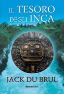 Ebook Il tesoro degli Inca di Jack Du Brul edito da Rusconi Libri