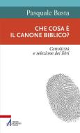 Ebook Che cosa è il canone biblico? di Pasquale Basta edito da Edizioni Messaggero Padova