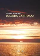 Ebook Delenda Carthago! di Gianni Sandalo edito da Youcanprint