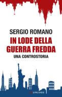 Ebook In lode della guerra fredda di Sergio Romano edito da Longanesi