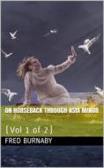 Ebook On Horseback Through Asia Minor, Volume 1 of 2 di Fred Burnaby edito da iOnlineShopping.com