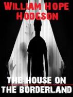 Ebook The House on the Borderland di William Hope Hodgson edito da Bauer Books