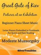 Ebook Great Gate of Kiev Pictures at an Exhibition Beginner Piano Sheet Music Tadpole Edition di Silvertonalities edito da SilverTonalities