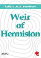 Ebook Weir of Hermiston: An Unfinished Romance di Robert Louis Stevenson edito da Kitabu