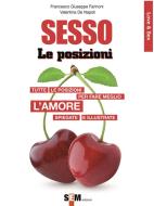Ebook Sesso, le posizioni di Francesco Giuseppe Farinoni, Valentina De Napoli edito da SEM