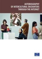 Ebook Autobiography of intercultural encounters through the internet di Michael Byram, Martyn Barrett edito da Council of Europe
