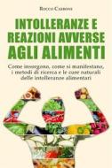 Ebook Intolleranze e Reazioni Avverse agli Alimenti di ROCCO CARBONE edito da Rocco Carbone