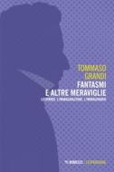 Ebook Fantasmi e altre meraviglie di Tommaso Grandi edito da Mimesis Edizioni