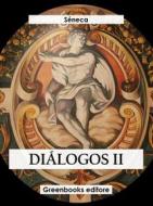 Ebook Diálogos II di Séneca edito da Greenbooks Editore
