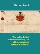Ebook The noble Polish Rarowski family. Die adlige polnische Familie Rarowski. di Werner Zurek edito da Books on Demand