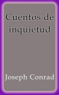 Ebook Cuentos de inquietud di Joseph Conrad edito da Joseph Conrad