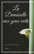 Ebook La Demoiselle aux yeux verts di Maurice Leblanc edito da Gérald Gallas