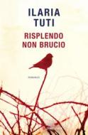 Ebook Risplendo non brucio di Ilaria Tuti edito da Longanesi