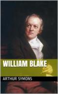Ebook William Blake di Arthur Symons edito da iOnlineShopping.com
