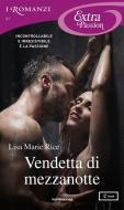 Ebook Vendetta di mezzanotte (I Romanzi Extra Passion) di Rice Lisa Marie edito da Mondadori