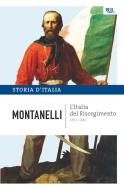 Ebook L'Italia del Risorgimento - 1831-1861 di Montanelli Indro, Cervi Mario edito da BUR