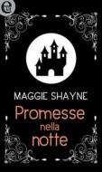 Ebook Promesse nella notte (eLit) di Maggie Shayne edito da HarperCollins Italia