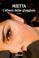 Ebook L'albero delle giuggiole di Mietta edito da Kowalski Editore