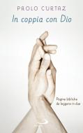 Ebook In coppia con Dio. Pagine bibliche da leggere in due di Curtaz Paolo edito da San Paolo Edizioni