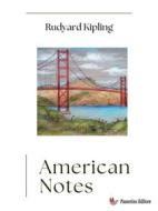 Ebook American Notes di Rudyard Kipling edito da Passerino