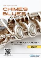 Ebook Flute Quartet sheet music: Chimes Blues (score) di Joe "King" Oliver edito da Glissato Edizioni Musicali