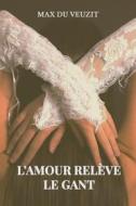 Ebook L'amour relève le gant di Max du Veuzit edito da Books on Demand