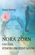 Ebook Nora Zorn und der Fünfzig-Prozent-Mann di Hanni Serway edito da Books on Demand