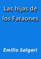 Ebook Las hijas de los faraones di Emilio Salgari edito da Emilio Salgari