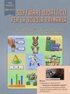 Ebook Software Didattico per la Scuola Primaria di Italo Faustinelli, Ivana Sacchi edito da Italo Faustinelli