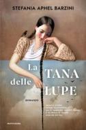 Ebook La tana delle lupe di Stefania Aphel Barzini edito da Mondadori