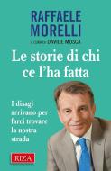 Ebook Le storie di chi ce l'ha fatta di Raffaele Morelli edito da Edizioni Riza