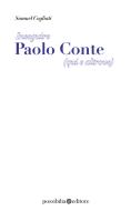 Ebook Inseguire Paolo Conte (qui e altrove) di Cogliati Samuel edito da Possibilia Editore
