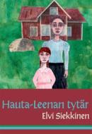 Ebook Hauta-Leenan tytär di Elvi Siekkinen edito da Books on Demand