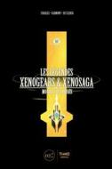 Ebook Les Légendes Xenogears & Xenosaga di Charles « KadMony » De Clercq edito da Third Editions