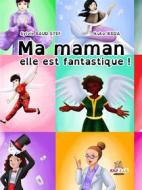 Ebook Ma maman elle est fantastique ! di Sylvie Baud-Stef, Ikuko Ikeda edito da Books on Demand